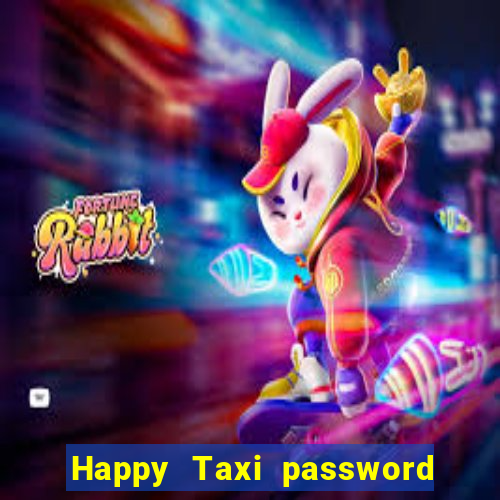 Happy Taxi password road 96 road 96 senha do cofre